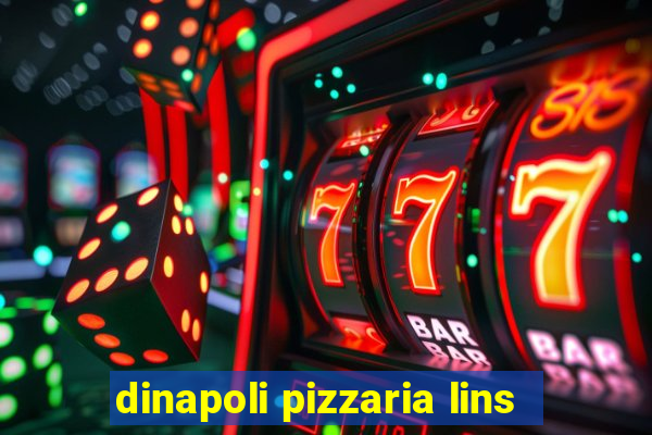 dinapoli pizzaria lins